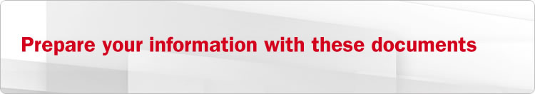 Prepare your information with these documents