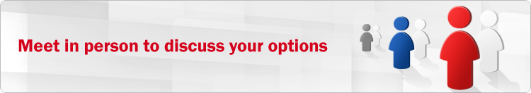 Meet in person to discuss your options